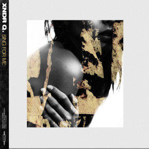 Album Sing for Me (Explicit) from Xndr Q.