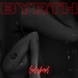 Dengarkan lagu Ladybird nyanyian BYRTH dengan lirik
