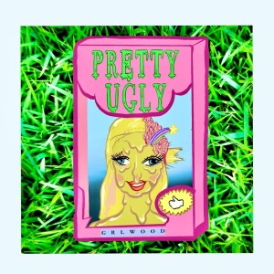 Album Pretty Ugly (Explicit) from GRLwood