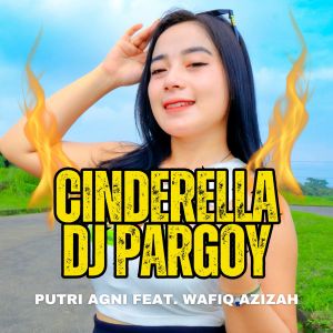 CInderella DJ Pargoy dari Putri Agni