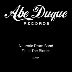 อัลบัม Fill In The Blanks ศิลปิน Neurotic Drum Band