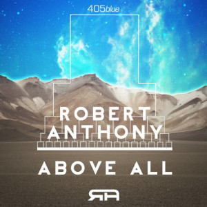 ดาวน์โหลดและฟังเพลง Above All (Original Mix) พร้อมเนื้อเพลงจาก Robert Anthony