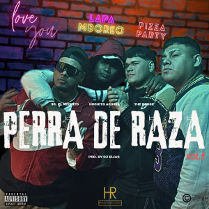 收聽DJ Elias的Perra de Raza (Explicit)歌詞歌曲