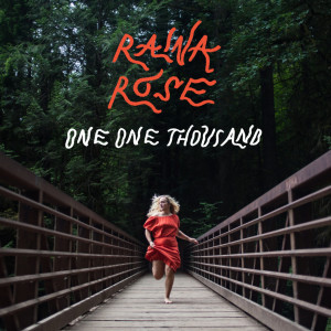 收聽Raina Rose的One One Thousand歌詞歌曲