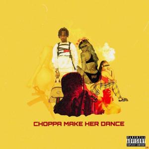 Listen to Choppa Make Her Dance (Explicit) song with lyrics from Lil Jaye
