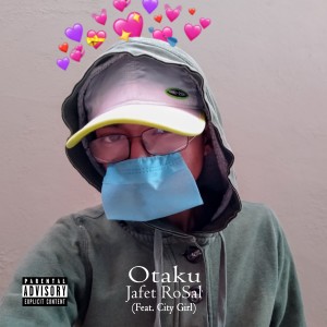 Album Otaku (feat. City Girl) from Jafet RoSal
