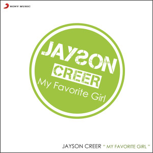 อัลบัม My Favorite Girl (Album Version) ศิลปิน Jayson Creer