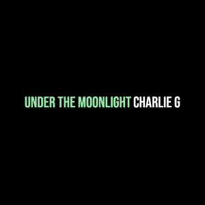 Album Under the Moonlight from Charlie G
