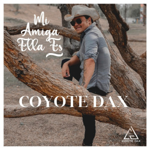 Coyote Dax的專輯Mi Amiga Ella Es (Explicit)