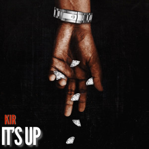 ดาวน์โหลดและฟังเพลง Its Up (Explicit) พร้อมเนื้อเพลงจาก Kir
