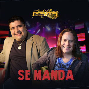 Album Se Manda (Ao Vivo) from Relber & Allan