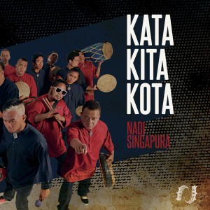 Listen to Kata Kita Kota song with lyrics from NADI Singapura