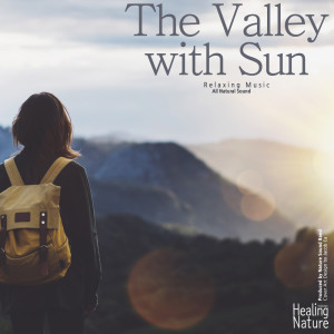 Dengarkan The Valley where the Sun Shines Warm (ASMR, Sleep Music, Meditation Music) (ASMR|Sleep Music|Meditation Music) lagu dari 힐링 네이쳐 Nature Sound Band dengan lirik