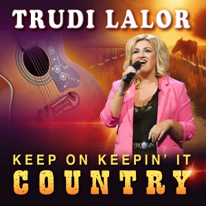 Trudi Lalor的專輯Keep On Keepin' It Country