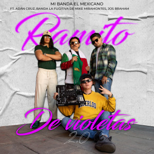Listen to Ramito De Violetas 2.0 song with lyrics from Mi Banda El Mexicano