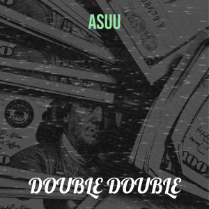 Listen to Asuu (Explicit) song with lyrics from Double Double