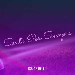 Album Santo Por Siempre from Isaias Bello