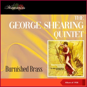 The George Shearing Quintet的專輯Burnished Brass (Album of 1958)