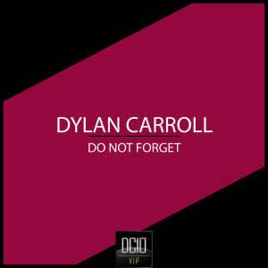 Album Do Not Forget from Dylan Carroll