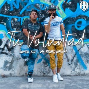 ดาวน์โหลดและฟังเพลง Tu Voluntad (feat. Jomer 370) พร้อมเนื้อเพลงจาก Abdiel Guerra