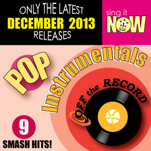 อัลบัม Dec 2013 Pop Hits Instrumentals ศิลปิน Off The Record Instrumentals