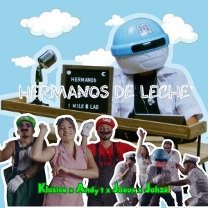 Klasico的專輯Hermanos de leche (feat. andy t)