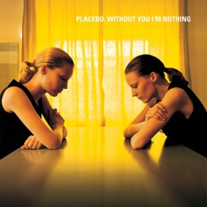 Placebo的專輯Without You I'm Nothing (Explicit)