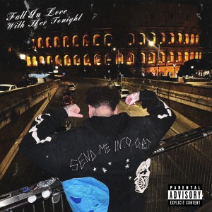 Phora的專輯Fall in Love With Her Tonight (Explicit)