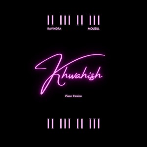 Listen to Khwahish (Piano Version) song with lyrics from Ravindra
