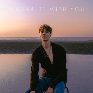 WANNA BE WITH YOU (Explicit)