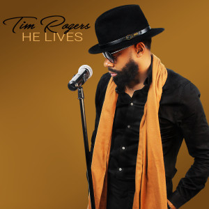 Album He Lives from Tim Rogers