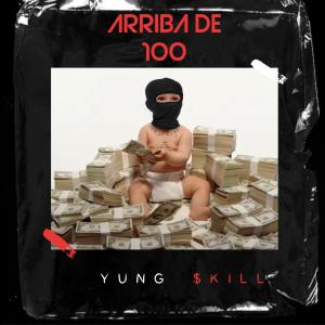 ดาวน์โหลดและฟังเพลง Arriba De 100 (Explicit) พร้อมเนื้อเพลงจาก Yung $kill