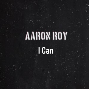 Album I Can from Aaron Roy