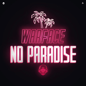 ดาวน์โหลดและฟังเพลง No Paradise พร้อมเนื้อเพลงจาก Warface