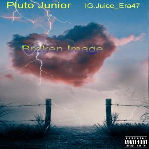 Album Broken Image (feat. IG.Juice_Era47) (Explicit) oleh Pluto Junior