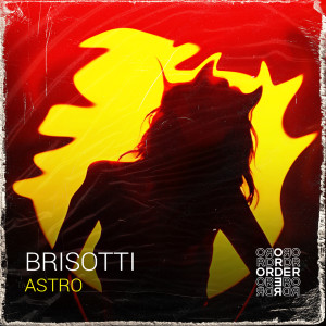 Dengarkan lagu Astro (Original Mix) nyanyian Brisotti dengan lirik