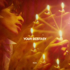 อัลบัม Your Ecstasy ศิลปิน RINI