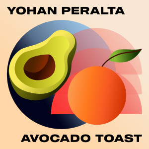收聽Yohan Peralta的Avocado Toast歌詞歌曲