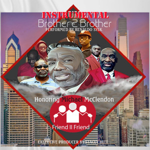 Listen to Brother 2 Brother Friend II Friend Honoring Michael McClendon (Instrumental) song with lyrics from Renaldo Sylk