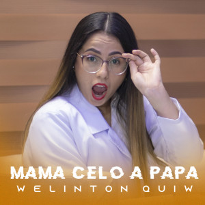 Welinton Quiw的专辑Mamá Celó a Papá