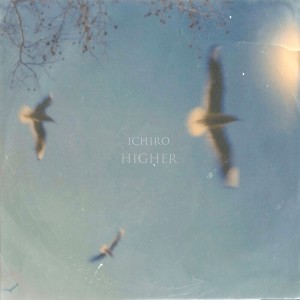 Listen to Higher (Explicit) song with lyrics from Ichiro