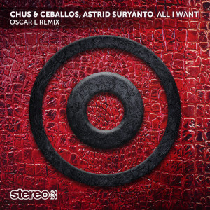 All I Want (Oscar L Remix) dari Chus & Ceballos