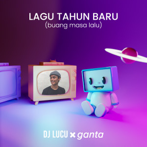 Dengarkan lagu Lagu Tahun Baru (Buang Masa Lalu) nyanyian DJ Lucu dengan lirik