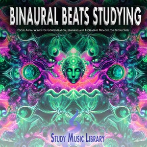 Study Music Library的專輯Binaural Beats Studying: Focus Alpha Waves for Concentration, Learning and Increasing Memory for Productivity