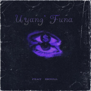 收聽Lazyboy rsa official的Uyang Funa歌詞歌曲