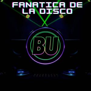 收聽Dj Buster的Fanatica de la Disco歌詞歌曲