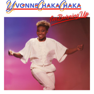 ดาวน์โหลดและฟังเพลง I’m Burning Up (Remastered 2025) พร้อมเนื้อเพลงจาก Yvonne Chaka Chaka