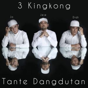 3 Kingkong - Tante Dangdutan dari Jefri Hunter