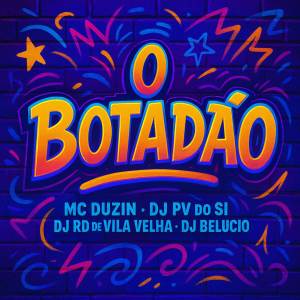 ดาวน์โหลดและฟังเพลง O Botadão (Explicit) พร้อมเนื้อเพลงจาก DJ PV do SI