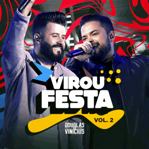 Douglas & Vinicius的專輯Virou Festa (Ao Vivo / Vol. 2)